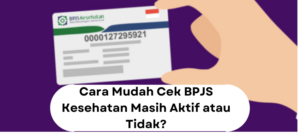 Cara Mudah Cek BPJS Kesehatan Masih Aktif atau Tidak